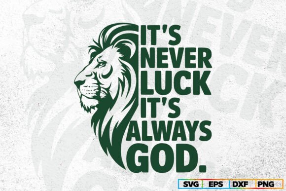 Download It’s Never Luck It’s Always God Svg - Premium Bundle