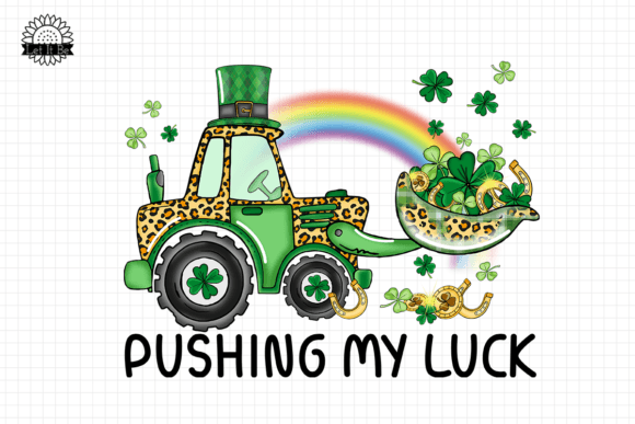Download Pushing My Luck Patricks Day Sublimation - Luck Collection